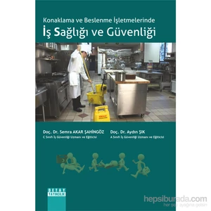 Konaklama Ve Beslenme İşletmelerinde İş Sağlığı Ve Güvenliği-Aydın Şık