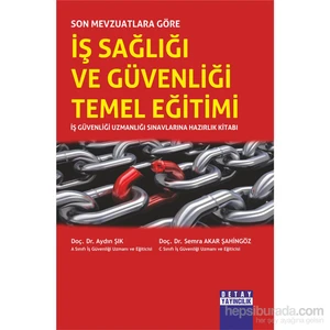 Detay Yayıncılık Son Mevzuatlara Göre İş Sağlığı ve Güvenliği Temel Eğitimi - Aydın Şık