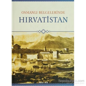 Osmanlı Belgelerinde Hırvatistan