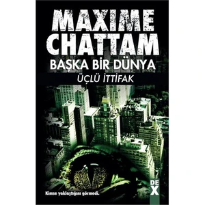 Başka Bir Dünya: Üçlü İttifak - Maxime Chattam