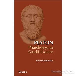 Phaidros Ya Da Güzellik Üzerine-Platon (Eflatun)