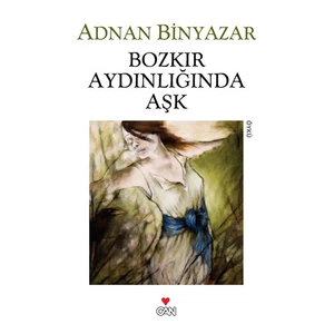 Bozkır Aydınlığında Aşk - Adnan Binyazar