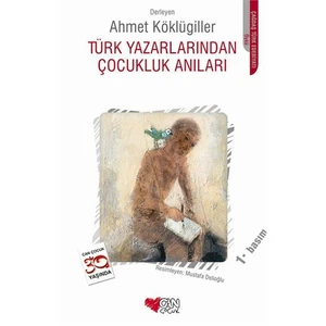 Türk Yazarlarından Çocukluk Anıları - Derleme