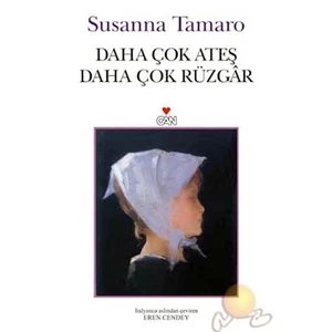 Daha Çok Ateş Daha Çok Rüzgar - Susanna Tamaro