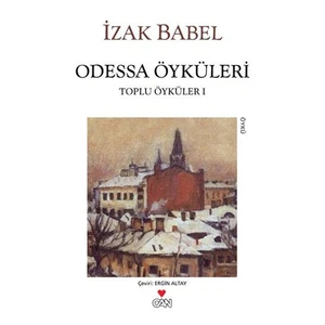 Odessa Öyküleri: Toplu Öyküler 1 - İzak Babel