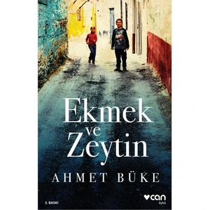 Ekmek Ve Zeytin - Ahmet Büke