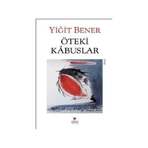 Öteki Kâbuslar - Yiğit Bener