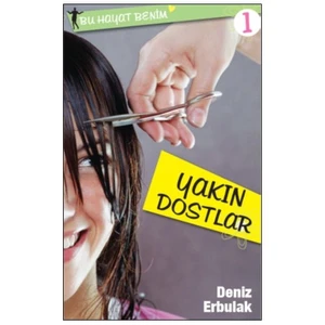 Bu Hayat Benim 1 Yakın Dostlar-Deniz Erbulak
