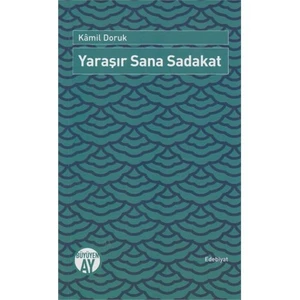 Yaraşır Sana Sadakat-Kamil Doruk