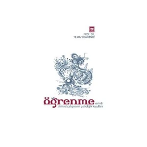 Öğrenme: Verimli Zihinsel Çalışmanın Psikolojik Koşulları -  Yılmaz Özakpınar