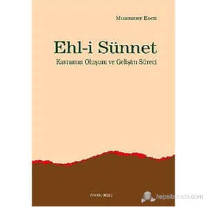 Ehl-İ Sünnet (Kavramının Oluşum Ve Gelişim Süreci)-Muammer Esen