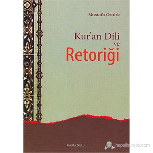 Kur'an Dili ve Retoriği - Mustafa Öztürk