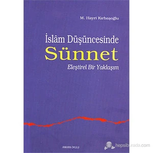 İslam Düşüncesinde Sünnet (Eleştirel Bir Yaklaşım)-Hayri Kırbaşoğlu