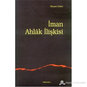 İman Ahlak İlişkisi-İlhami Güler