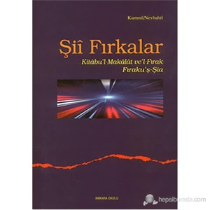 Şii Fırkalar (Kitabu'L-Makalat Ve'L-Fırak-Fıraku'Ş-Şia)-Kummi Nevbahti
