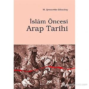 İslam Öncesi Arap Tarihi-M. Şemseddin Günaltay