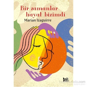 Bir Zamanlar Hayat Bizimdi-Marian Izaguirre