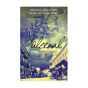 Gülcemal - (Mübadele Günlerinde Hazin Bir Aile Dramı)-Tülin Çayırcı