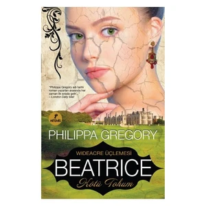 Beatrice 1:Kötü Tohum - Philippa Gregory