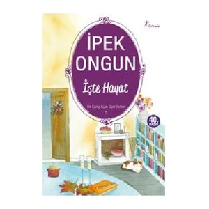 İşte Hayat - Bir Genç Kızın Gizli Defteri 5 - İpek Ongun