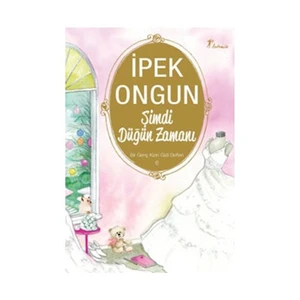 Şimdi Düğün Zamanı - Bir Genç Kızın Gizli Defteri 6 - İpek Ongun