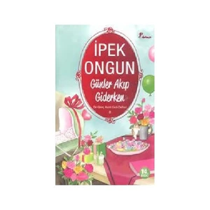 Bir Genç Kızın Gizli Defteri 8 - Günler Akıp Giderken - İpek Ongun