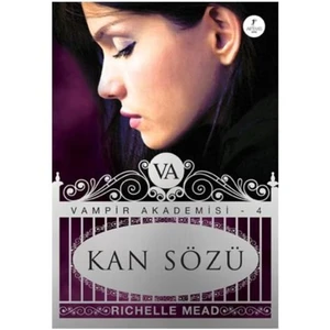 Kan Sözü: Vampir Akademisi 4 - Richelle Mead