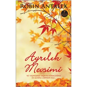Ayrılık Mevsimi - Robin Antalek