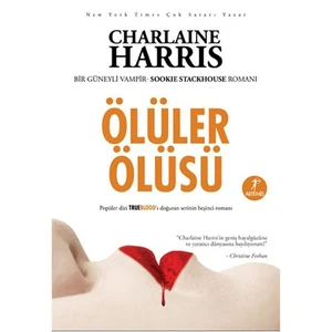 Ölüler Ölüsü: Bir Güneyli Vampir Romanı - Charlaine Harris