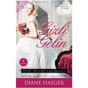 Gizli Gelin: 8. Henry’nin Sarayı - Diane Haeger