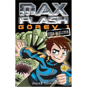 Max Flash Görev 1: Oyun Başlıyor - Jonny Zucker