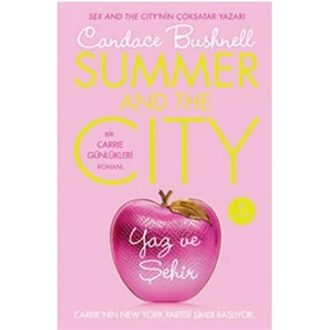Yaz ve Şehir - Ciltli - Candace Bushnell