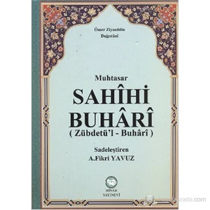 Muhtasar Sahihi Buhari (Zübdetü'l - Buhari) - Ömer Ziyaüddin ed-Dağıstani