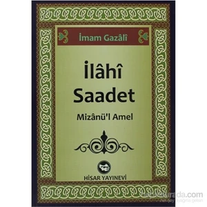 İlahi Saadet (Mizanü’L Amel)-İmam-ı Gazali