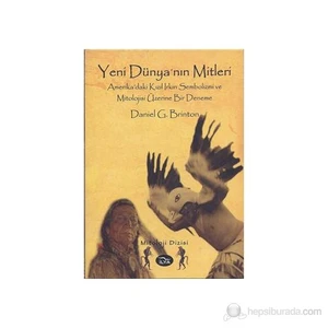 Yeni Dünya'Nın Mitleri-Daniel Garrison Brinton