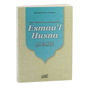 Esmau’L Husna (Yüce Allah’In En Güzel İsimleri)-Abdülaziz Bin Nasır El-Culeyyil