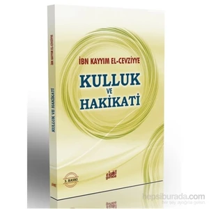 Kulluk Ve Hakikati/ El Ubudiyye-İbn Kayyim El-Cevziyye