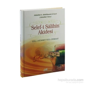 Selef-İ Salihin Akidesi & Ehl-İ Sünnet Ve'L-Cemaat-Abdullah B. Abdulhamid El-Eseri