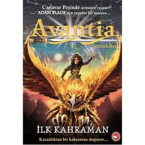 Avantia Günlükleri 1: İlk Kahraman - Adam Blade