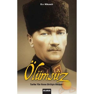 Ölümsüz - Tarihe Yön Veren Dirilişin Hikayesi