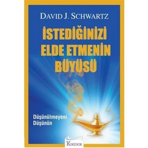 İstediğinizi Elde Etmenin Büyüsü - David J. Schwartz