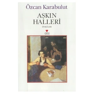 Aşkın Halleri - Özcan Karabulut