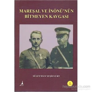 Mareşal Ve İnönü'Nün Bitmeyen Kavgası - Süleyman Yeşilyurt