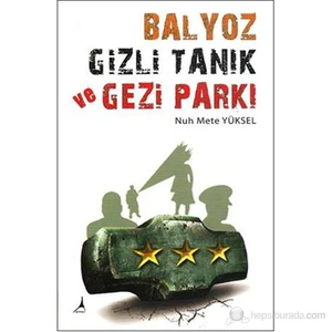 Balyoz Gizli Tanık Ve Gezi Parkı-Nuh Mete Yüksel