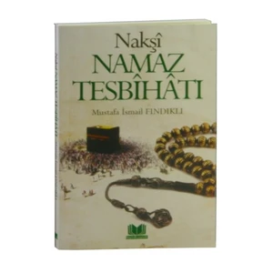 Nakşi Namaz Tesbihatı-Mustafa İsmail Fındıklı