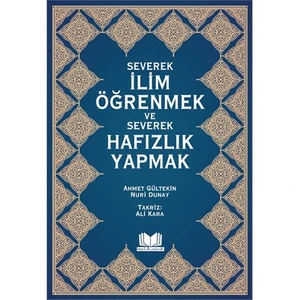 Severek İlim Öğrenmek Ve Severek Hafızlık Yapmak - Ahmet Gültekin