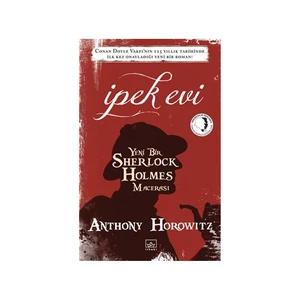 İpek Evi: Yeni Bir Sherlock Holmes Macerası - Anthony Horowitz