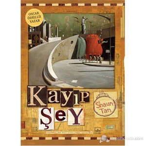 Kayıp Şey - Shaun Tan