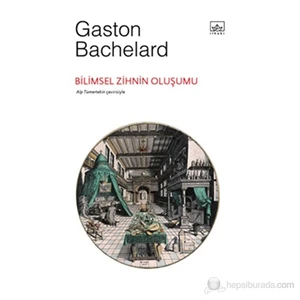Bilimsel Zihnin Oluşumu - Gaston Bachelard