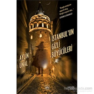 İstanbul’Un Gizli Büyücüleri - Aylin Ünal